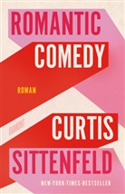 Curtis Sittenfeld, Elizabeth Curtis Sittenfeld - Romantic Comedy