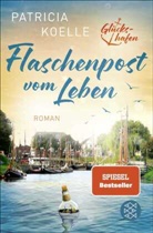 Patricia Koelle - Flaschenpost vom Leben