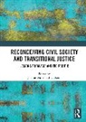 Joanne (Australian National University Wallis, Lia Kent, Kent Lia, Joanne Wallis, Wallis Joanne - Reconceiving Civil Society and Transitional Justice