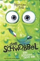 Mars-Leo Frei, Marine Ludin - Der Schwobbel - Ein Schleim zieht ein