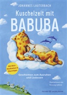 Johannes Lauterbach, Henning Löhlein - Kuschelzeit mit Babuba. Geschichten zum Ausruhen und Loslassen