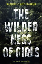 Madeline Claire Franklin - The Wilderness of Girls