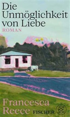 Francesca Reece - Die Unmöglichkeit von Liebe