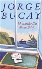 Jorge Bucay - Ich schreibe Dir diesen Brief ...