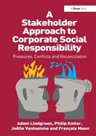 Philip Kotler, Kotler Philip, François Maon, Adam Lindgreen - A Stakeholder Approach to Corporate Social Responsibility