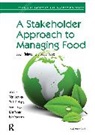 Robert J. Angell, Martin K. Hingley, Adam Lindgreen, Juliet Memery - A Stakeholder Approach to Managing Food