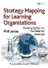 Phil Jones - Strategy Mapping for Learning Organizations