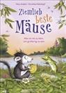 Mara Andeck, Dorothee Mahnkopf - Ziemlich beste Mäuse – Man ist nie zu klein, um großartig zu sein