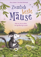 Mara Andeck, Dorothee Mahnkopf - Ziemlich beste Mäuse - Man ist nie zu klein, um großartig zu sein