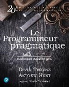 Andrew Hunt, David Thomas - Le programmeur pragmatique : comment devenir pro