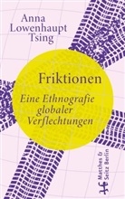 Anna Lowenhaupt Tsing, Anna Lowenhaupt Tsing, Dirk Höfer - Friktionen