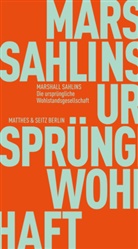 Andreas Gehrlach, Marshall Sahlins, Andreas Gehrlach, Heide Lutosch - Die ursprüngliche Wohlstandsgesellschaft