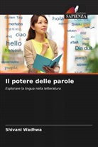 Shivani Wadhwa - Il potere delle parole