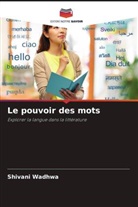 Shivani Wadhwa - Le pouvoir des mots