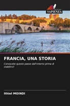 Ithiel Moindi - FRANCIA, UNA STORIA