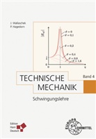 Peter Hagedorn, Jörg Wallaschek - Technische Mechanik Band 4: Schwingungslehre (Hagedorn)