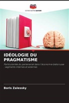 Boris Zalessky - IDÉOLOGIE DU PRAGMATISME