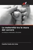 Camila Costa de Lima - La maternità tra le mura del carcere