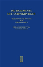 Hermann Diels, Walther Kranz - Die Fragmente der Vorsokratiker