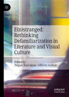 Nilgun Bayraktar, Godioli, Alberto Godioli - E(n)stranged: Rethinking Defamiliarization in Literature and Visual Culture