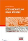 Michael Berz, Ibrahim Kar - Kostensch&auml;tzung im Anlagenbau