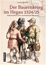 Casimir Bumiller - Der Bauernkrieg im Hegau 1524/25
