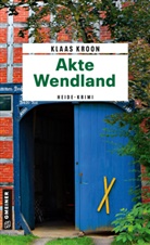 Klaas Kroon - Akte Wendland