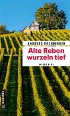 Andreas Krohberger - Alte Reben wurzeln tief