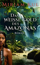 Mirjam Kul - Das weiße Gold des Amazonas