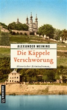 Alexander Meining - Die Käppele Verschwörung