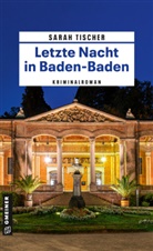 Sarah Tischer - Letzte Nacht in Baden-Baden