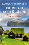 Carola Christiansen - Mord auf den Färöern - Der Kommissar und die Robbenfrau