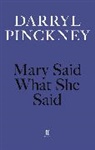 Darryl Pinckney, Pinckney Darryl - Mary Said What She Said