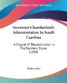 Walter Allen - Governor Chamberlain's Administration In South Carolina