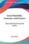 John Gibson - Great Waterfalls, Cataracts, And Geysers
