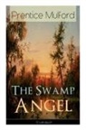 Prentice Mulford - The Swamp Angel (Unabridged)