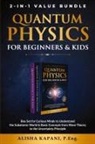 Alisha Kapani - Quantum Physics for Beginners & Kids