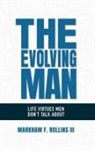Markham F. Rollins III - The Evolving Man