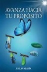 Juglan Abadía - Avanza Hacia Tu Propósito