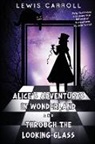 Lewis Carroll - Alice's Adventures in Wonderland and Through the Looking-Glass