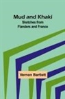 Vernon Bartlett - Mud and Khaki