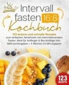 Kitchen King - Intervallfasten 16:8 Kochbuch: 123 leckere und schnelle Rezepte zum einfachen abnehmen mit intermittierendem Fasten. Ideal für Anfänger & Berufstätige! Inkl. Nährwertangaben + 4 Wochen Ernährungsplan