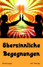 Hans-Werner Halbreiter, Jo Landes, Jenny Schultz, Martina Stransky, Liliana Wildling, Tobias Wolfgang... - Übersinnliche Begegnungen