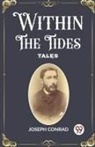 Joseph Conrad - Within the Tides Tales