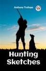 Anthony Trollope - Hunting Sketches