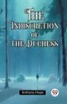Anthony Hope - The Indiscretion of the Duchess