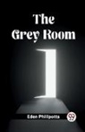 Eden Phillpotts - The Grey Room