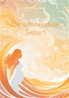 Viola Messingschlager - Die schmerzlose Geburt