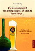 Henner Kotte - Die Gose schmeckt frühmorgens gut, ist abends keine Plage ...