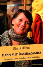Gisela Höhne - Dann mit RambaZamba